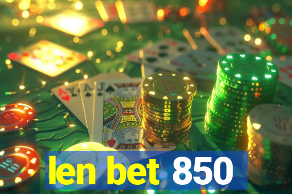 len bet 850